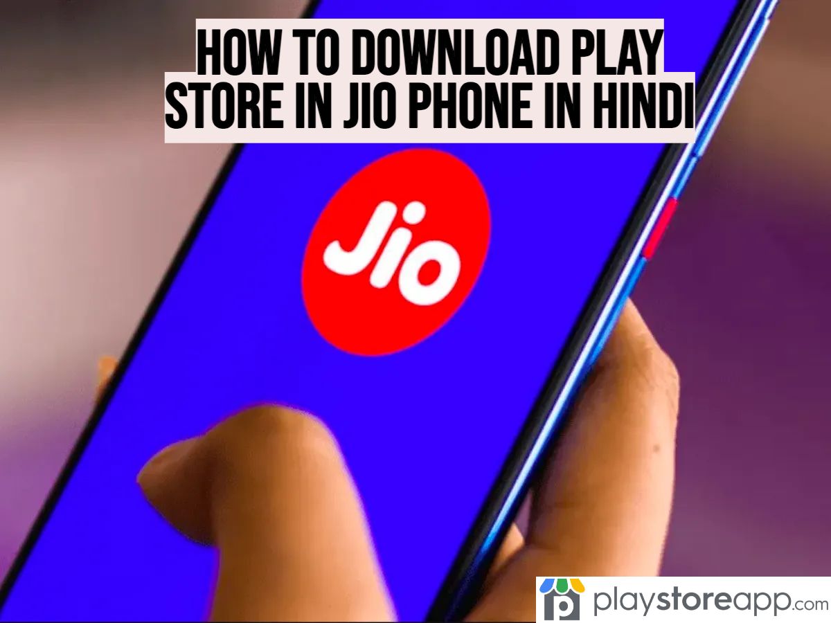 How to Download Play Store in Jio Phone in Hindi