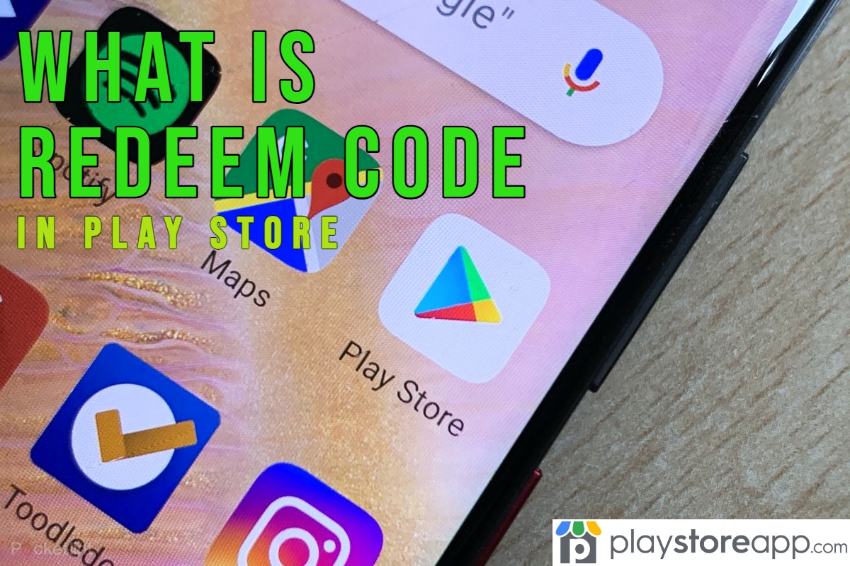 What is Redeem Code in Play Store