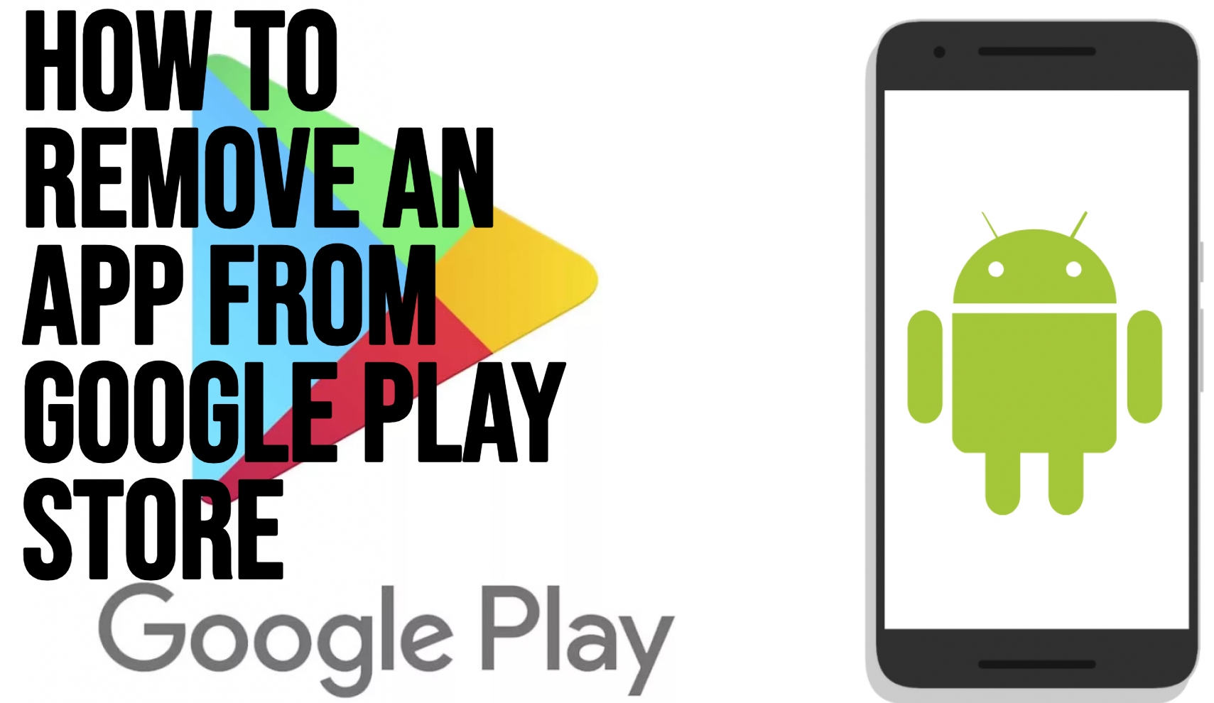 How to Remove an App from Google Play Store