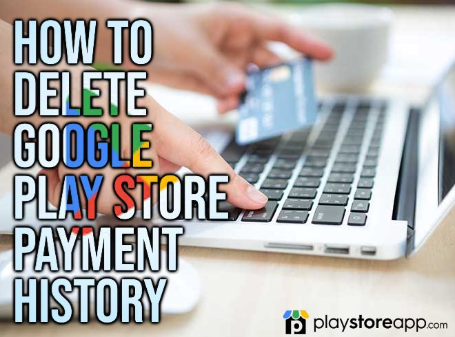 How to Delete Google Play Store Payment History