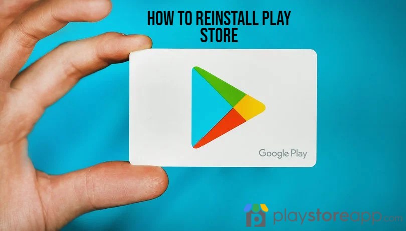 How to Reinstall Play Store