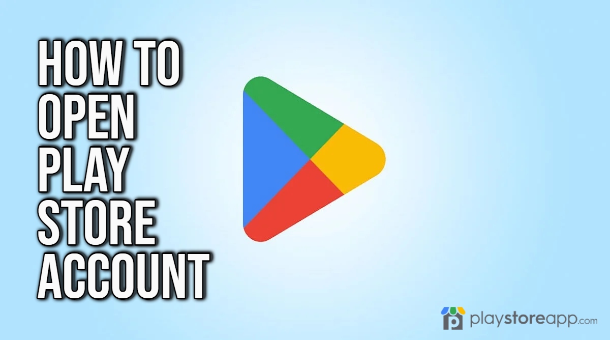 How to Open Play Store Account