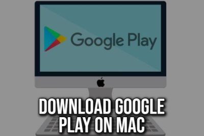 How to Download Play Store on Mac?